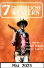 7 Glorreiche Western Mai 2023 - eBook