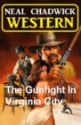 The Gunfight In Virginia City: Western - eBook