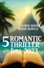 5 Romantic Thriller Juli 2023 - eBook