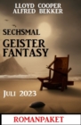 Sechsmal Geister Fantasy Juni 2023: Romanpaket - eBook