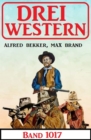 Drei Western Band 1017 - eBook