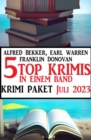 5 Top Krimis in einem Band Juli 2023: Krimi Paket - eBook