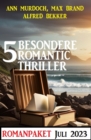5 Besondere Romantic Thriller Juli 2023 - eBook