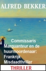 Commissaris Marquanteur en de huurmoordenaar: Frankrijk Misdaadthriller - eBook