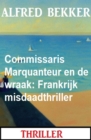 Commissaris Marquanteur en de wraak: Frankrijk misdaadthriller - eBook