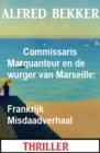 Commissaris Marquanteur en de wurger van Marseille: Frankrijk Misdaadverhaal - eBook