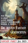 Die besten Fantasy-Geschichten Juli 2023: Fantasy Paket - eBook