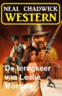De terugkeer van Leslie Morgan: Western - eBook