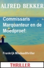 Commissaris Marquanteur en de Moedproef: Frankrijk Misdaadthriller - eBook