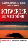 Schwerter und wilde Sturme: Romanpaket Historische Abenteuer - eBook