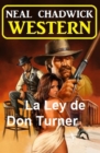 La Ley de Don Turner: Western - eBook