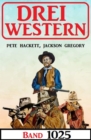 Drei Western Band 1025 - eBook
