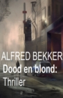 Dood en blond: Thriller - eBook