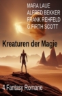 Kreaturen der Magie: 4 Fantasy Romane - eBook