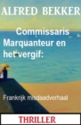 Commissaris Marquanteur en het vergif: Frankrijk misdaadverhaal - eBook