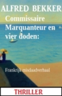 Commissaire Marquanteur en vier doden: Frankrijk misdaadverhaal - eBook