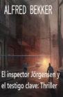 El inspector Jorgensen y el testigo clave: Thriller - eBook