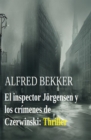 El inspector Jorgensen y los crimenes de Czerwinski: Thriller - eBook