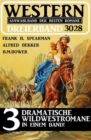 Western Dreierband 3028 - 3 Dramatische Wildwestromane in einem Band! - eBook