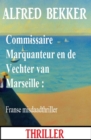 Commissaire Marquanteur en de Vechter van Marseille : Franse misdaadthriller - eBook