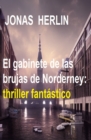 El gabinete de las brujas de Norderney: thriller fantastico - eBook