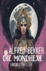 Die Mondhexe: Fantasy Thriller - eBook