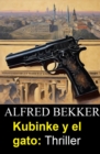 Kubinke y el gato: Thriller - eBook