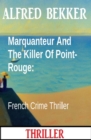 Marquanteur And The Killer Of Point-Rouge: French Crime Thriller - eBook