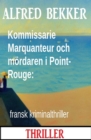 Kommissarie Marquanteur och mordaren i Point-Rouge: fransk kriminalthriller - eBook