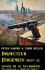Inspecteur Jorgensen stopt de duivel in de gevangenis: Moordonderzoek misdaadroman Hamburg - eBook