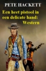 ?Een heet pistool in een delicate hand: Western - eBook