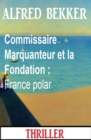 Commissaire Marquanteur et la Fondation : France polar - eBook