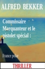 Commissaire Marquanteur et le pistolet special : France polar - eBook