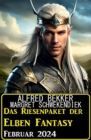 Das Riesenpaket der Elben Fantasy Februar 2024 - eBook