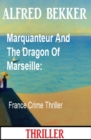 Marquanteur And The Dragon Of Marseille: France Crime Thriller - eBook