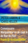 Commissaire Marquanteur en de zaak in de Rue de Piot: Frankrijk misdaadthriller - eBook
