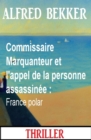 Commissaire Marquanteur et l'appel de la personne assassinee : France polar - eBook