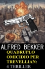 Quadruplo omicidio per Trevellian: 4 thriller - eBook