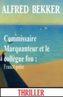 Commissaire Marquanteur et le collegue fou : France polar - eBook