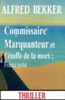 Commissaire Marquanteur et l'etoffe de la mort : France polar - eBook