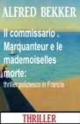 Il commissario Marquanteur e le mademoiselles morte: thriller poliziesco in Francia - eBook