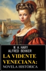 La vidente veneciana: novela historica - eBook