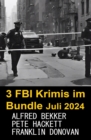 3 FBI Krimis im Bundle Juli 2024 - eBook