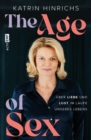 The Age of Sex : Uber Liebe und Lust im Laufe unseres Lebens - eBook