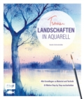 Traumlandschaften in Aquarell malen : Alle Grundlagen zu Material und Technik - 20 Motive Step by Step nacharbeiten - eBook