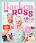 Backen mit Ross Antony und Mama Vivien : Unsere 50 Lieblingsrezepte: Zitronenbaiser-Pie, Rosinen-Scones, Red Velvet Cake und mehr - eBook