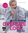 Wohlfuhlkleidung im Oversize-Look hakeln : Kuschelige Pullis, Cardigans und mehr - eBook