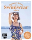 Sommer, Sonne, Swimwear nahen : Bademode, die perfekt passt: Bikinis, Badeanzuge und Monokinis in den Groen 34-46 - eBook