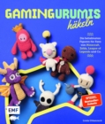 Gamingurumis hakeln : Die beliebtesten Figuren aus Videospielen als Amigurumis | Blauer Igel, herzloser Schatten und mehr fur Fans von Minecraft, Zelda, League of Legends und Co. - eBook