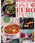 Osteuropa vegan : Uber 80 Rezepte Heimatkuche | Mit Fernweh-Gerichten von Karpaten bis Kaukasus - eBook